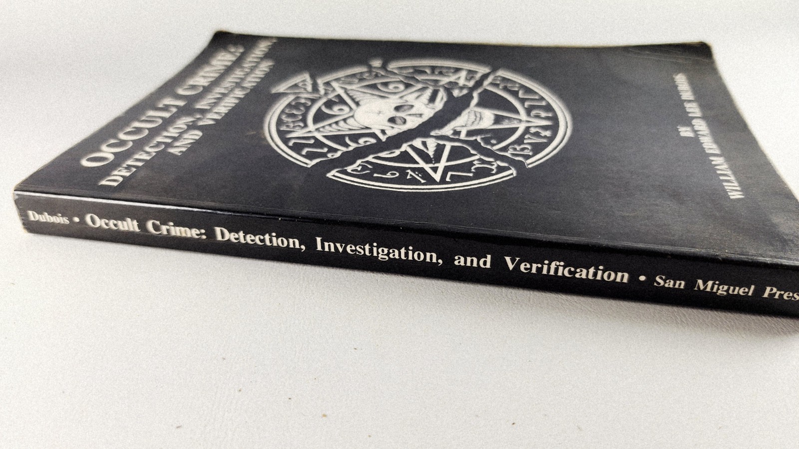 Occult Crime: Detection, Investigation, Verification, William Edward Lee Dubois