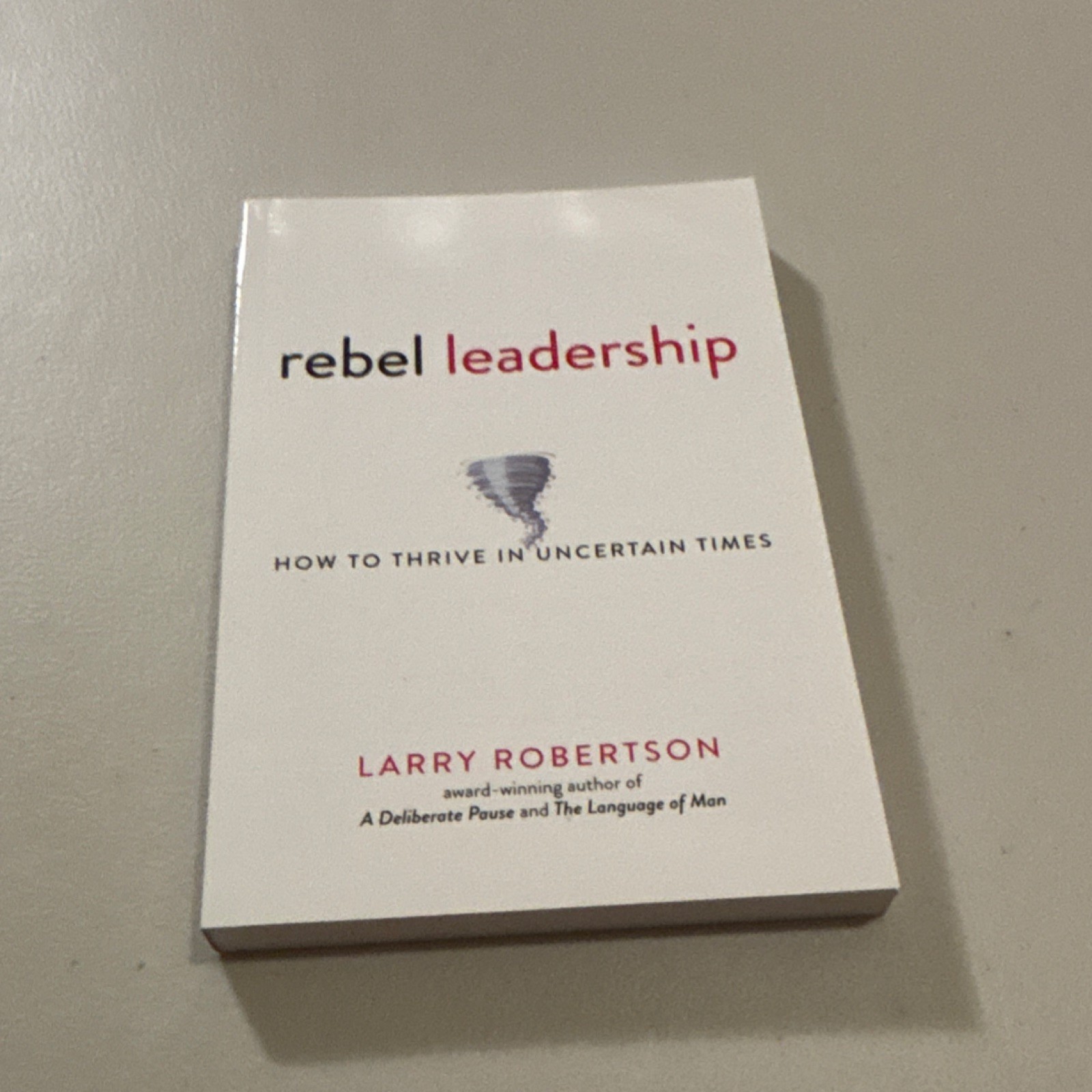 Rebel Leadership By Larry Robertson (Post Hill Press, 2021, Trade Paperback)