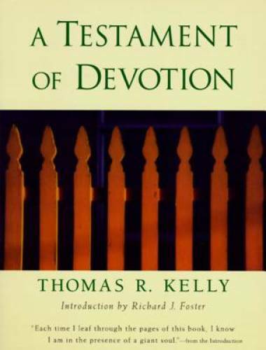 A Testament of Devotion – Paperback By Kelly, Thomas R. – GOOD