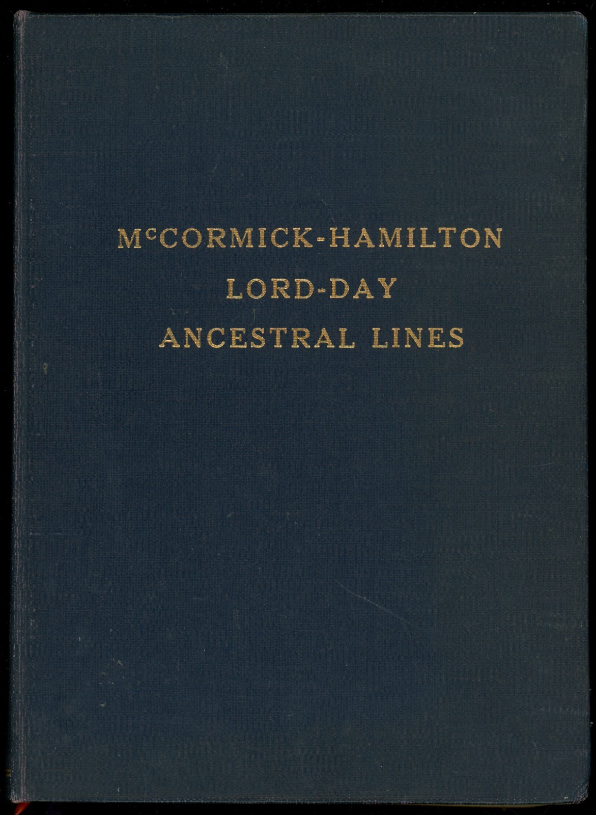 [Signed] McCormick-Hamilton Lord-Day Ancestral Lines. Genealogy (1957)