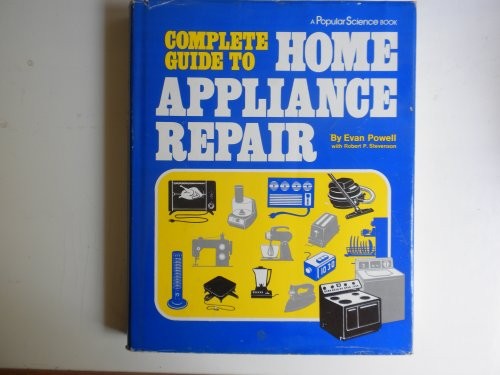 COMPLETE GUIDE TO HOME APPLIANCE REPAIR – Hardcover *Excellent Condition*