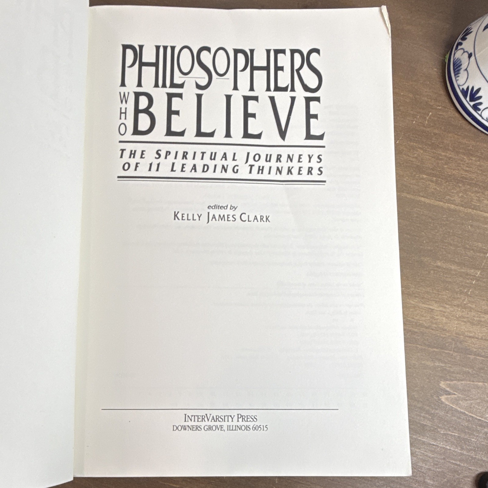 InterVarsity Press Philosophers Who Believe Kelly James Clark PB 1997 Reprint
