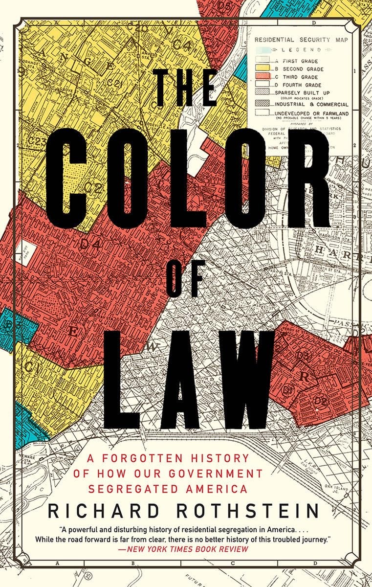 The Color of Law: A Forgotten History of How Our Government Segregated Ameri…