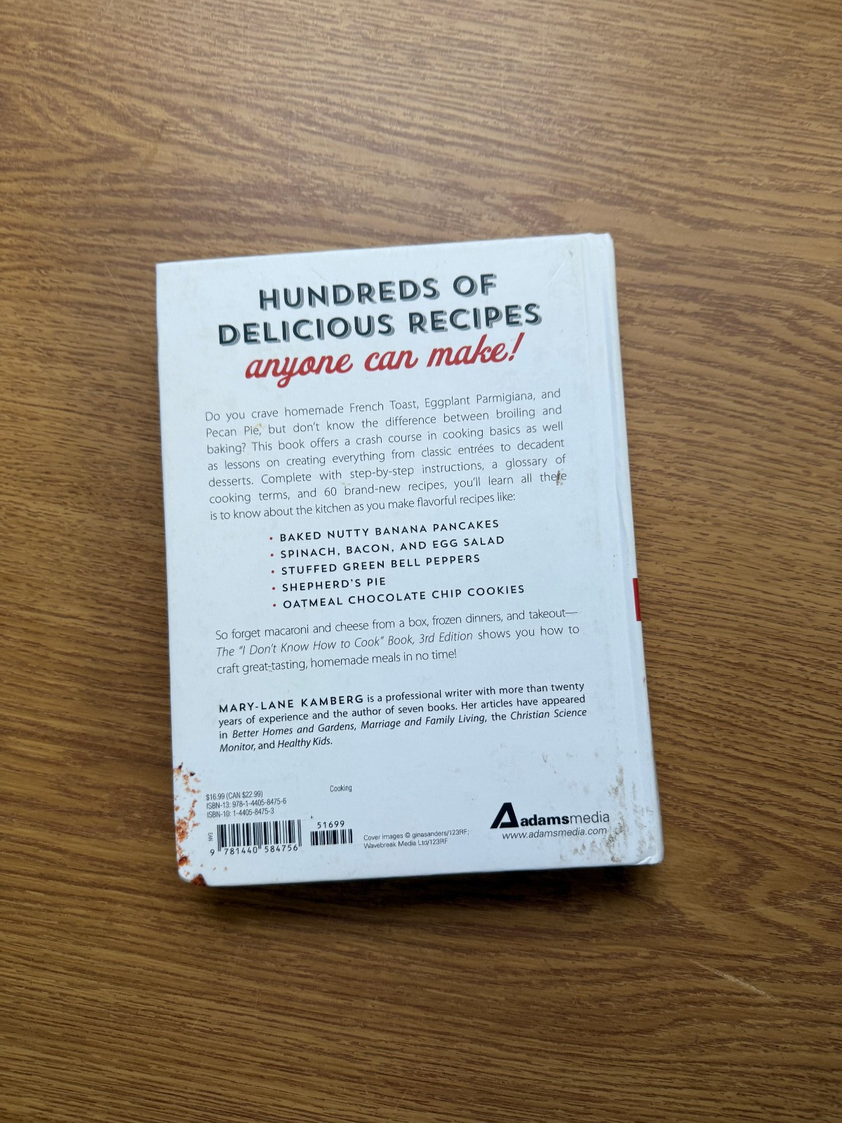 The I Don’t Know How To Cook Book: 300 Great Recipes You Can’t Mess Up