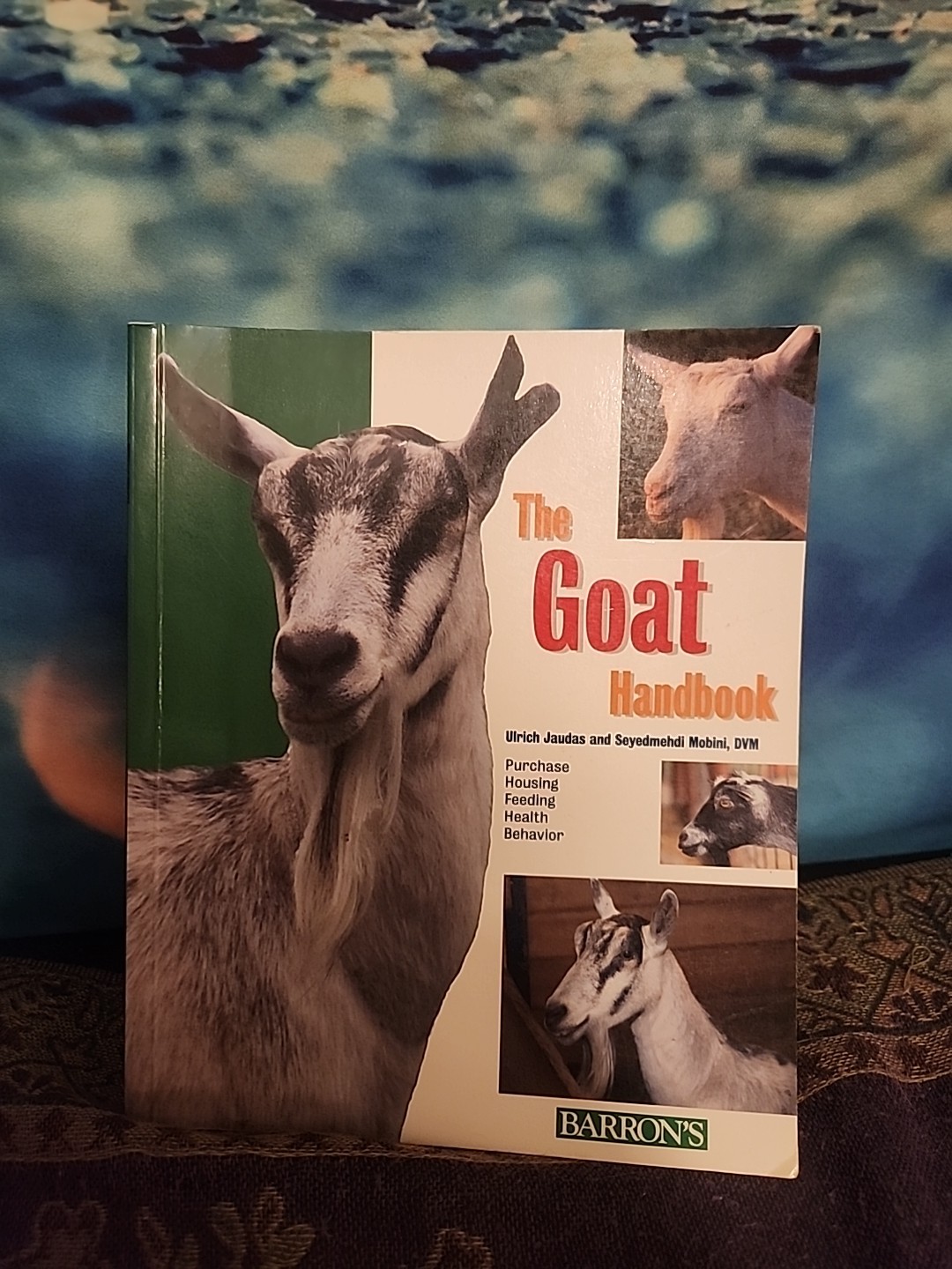 The Goat Handbook:Purchase Housing Feeding Health Behavior 2006