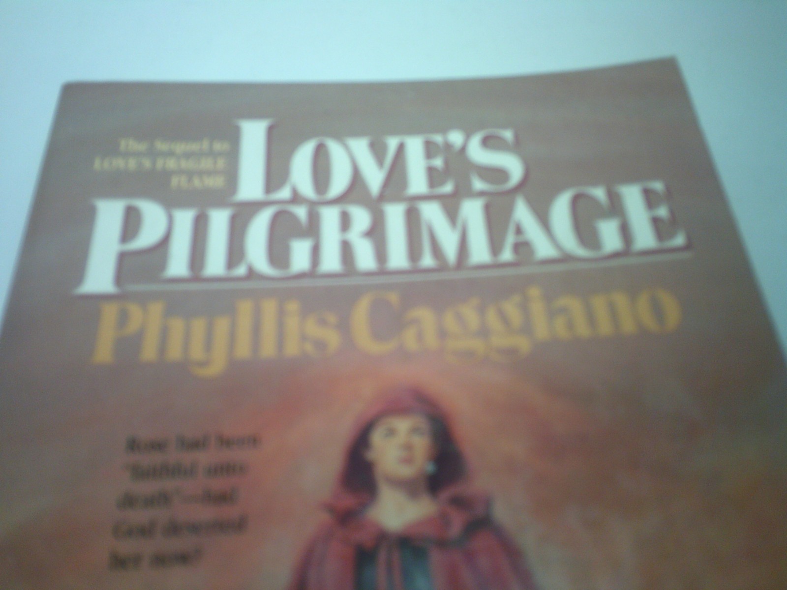 Love’s Pilgrimage by Phyllis Caggiano Part of the Bethany Publshing Love Series