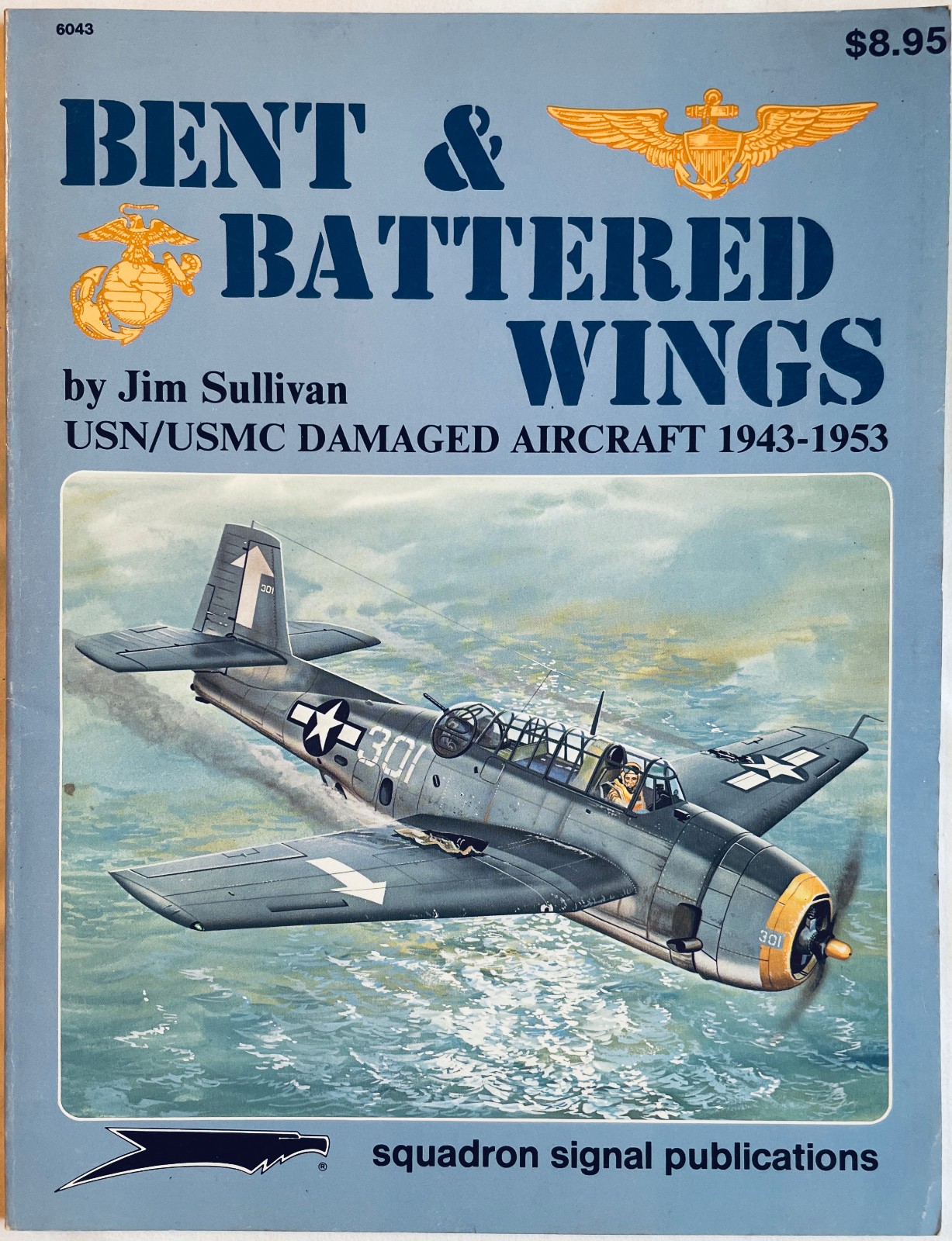 Bent & Battered Wings Vol. 1 USN/USMC 1943-1953 by Jim Sullivan