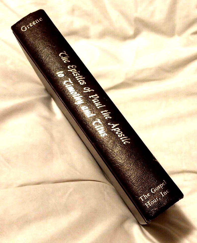 The Epistles of Paul the Apostle to Timothy and Titus by Oliver B. Greene 1964