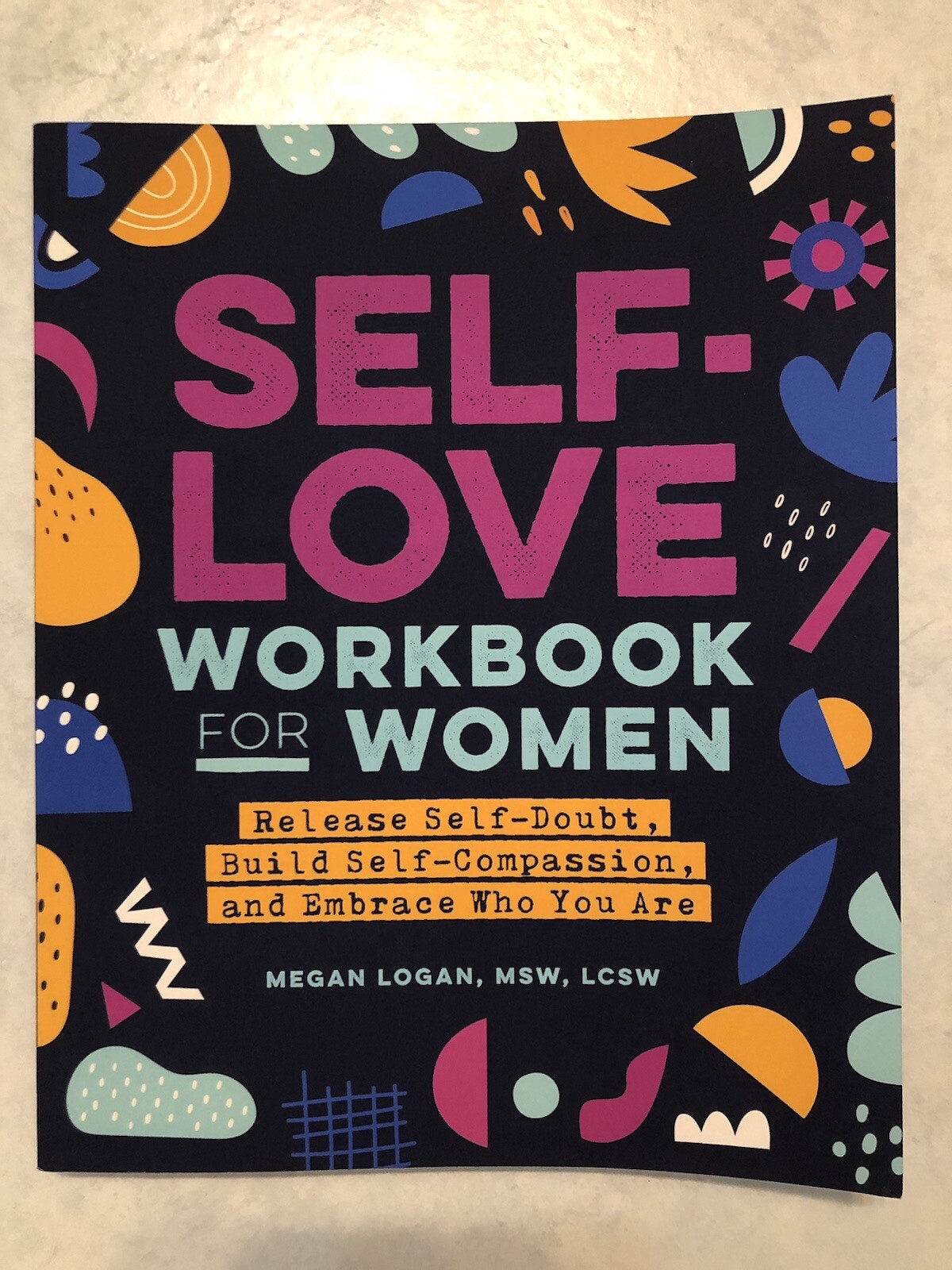 Self-Love Workbook for Women : Release Self-Doubt, Build Self-Compassion
