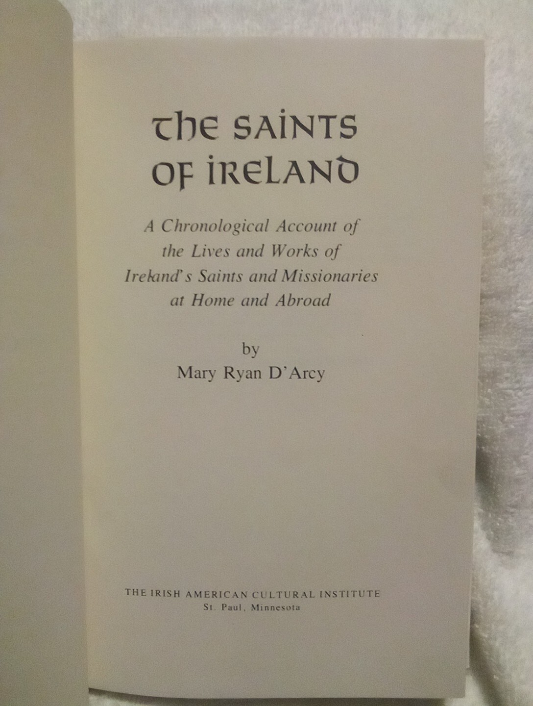 The Saints of Ireland A Chronological Account by Mary D’Arcy Signed 1st Ed HC