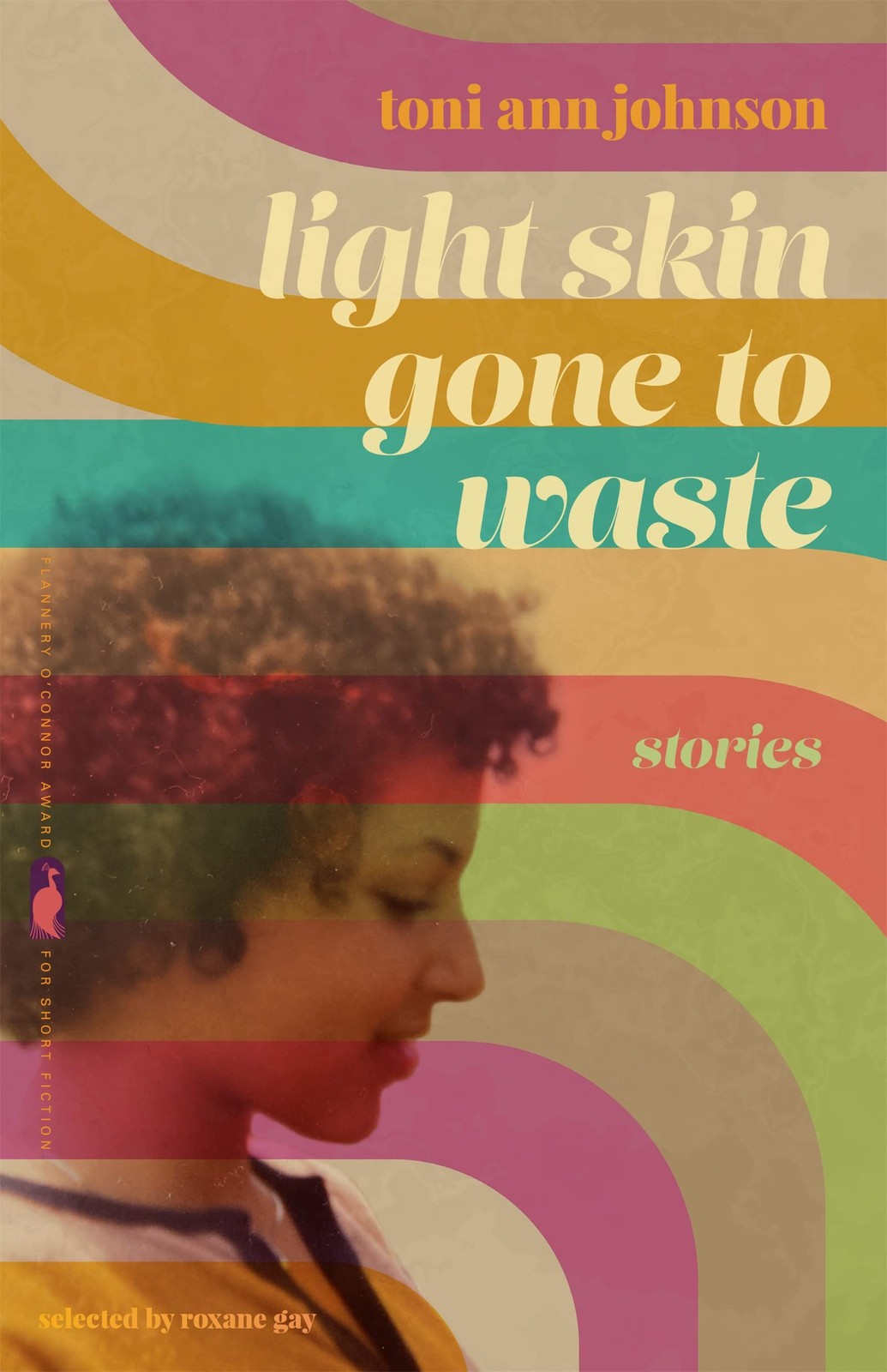 Light Skin Gone to Waste: Stories (Flannery O’Connor Award for Short Fiction…