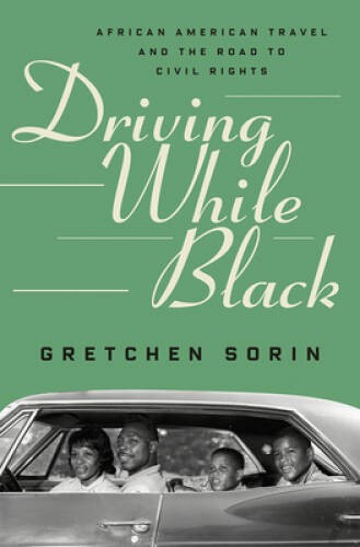 Driving While Black: African American Travel and the Road to Civil Rights – GOOD