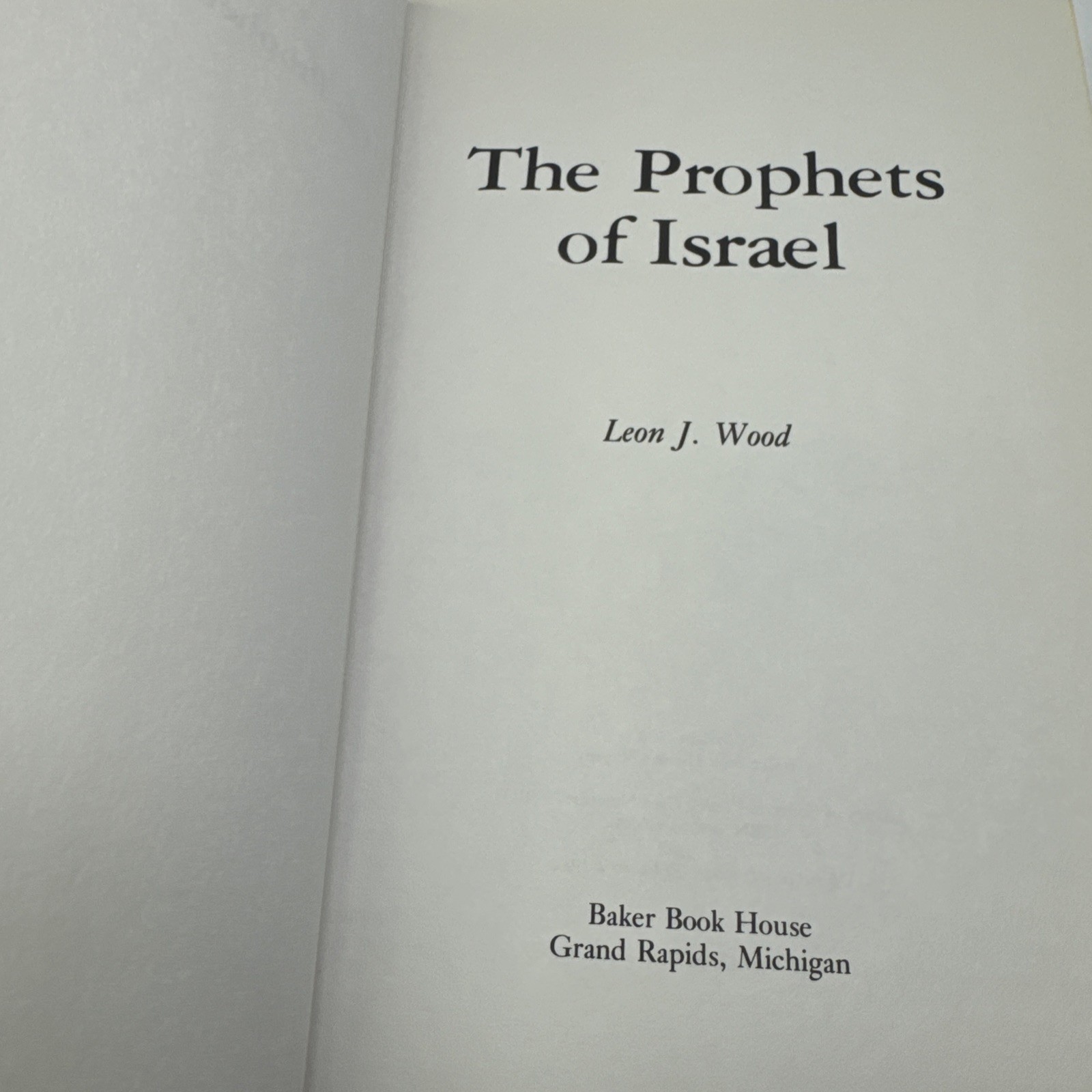 The Prophets of Israel Leon J. Wood Hardcover Fourth Print 1984 Baker Book House