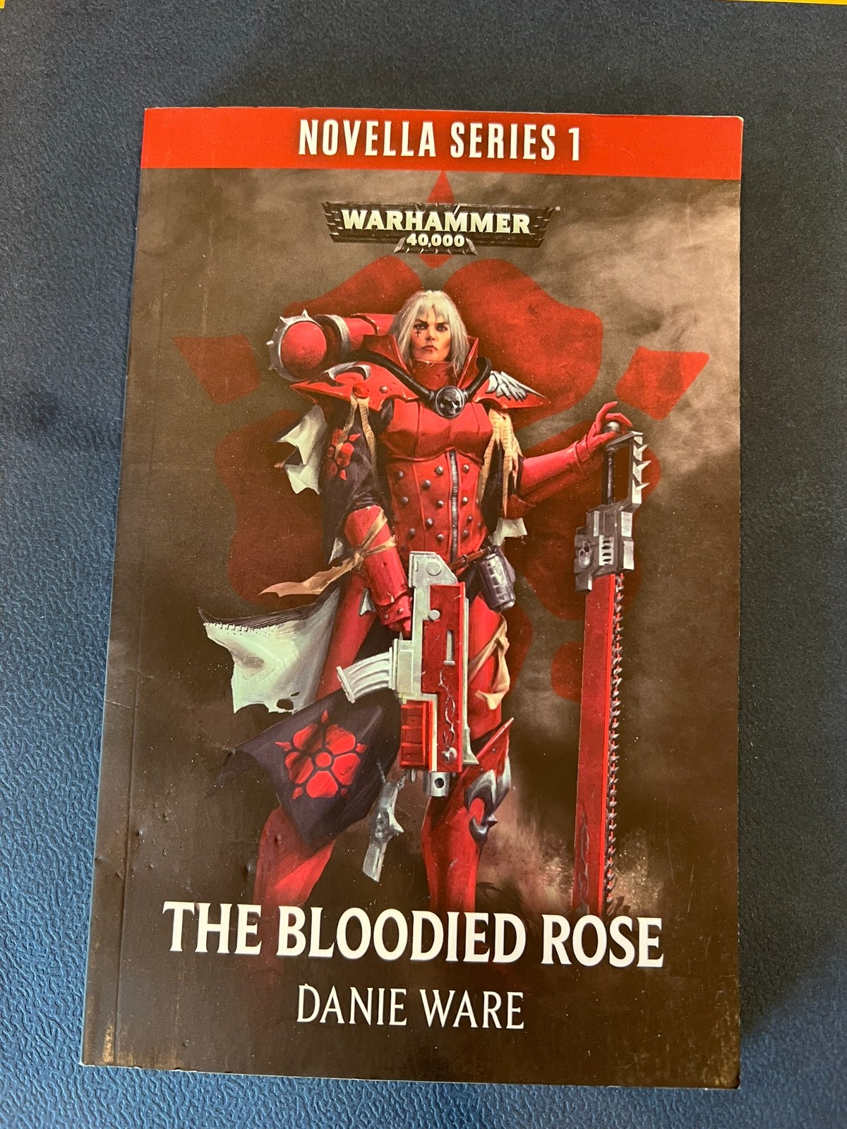 BLOODIED ROSE : DANI WARE NOVELLA SERIES 1 WARHAMMER 40K BLACK LIBRARY SORORITAS