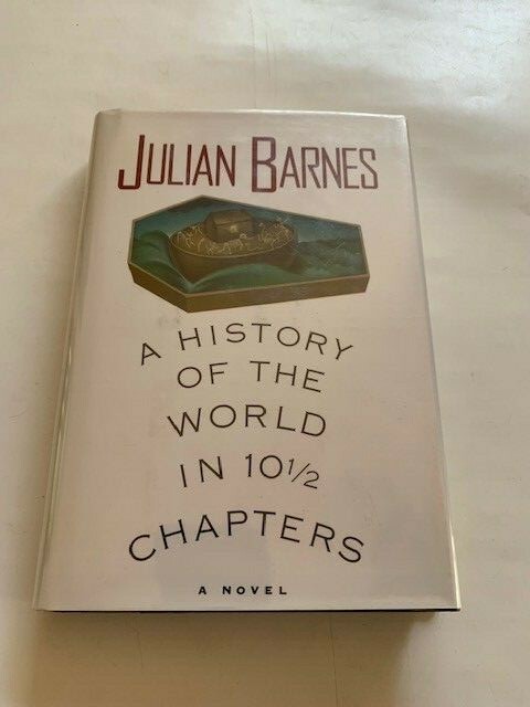 A HISTORY OF THE WORLD IN 10 1/2 CHAPTERS – 1ST AM. INSCRIBED BY JULIAN BARNES