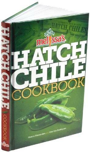 Melissa’s Hatch Chile Cookbook – Hardcover – GOOD