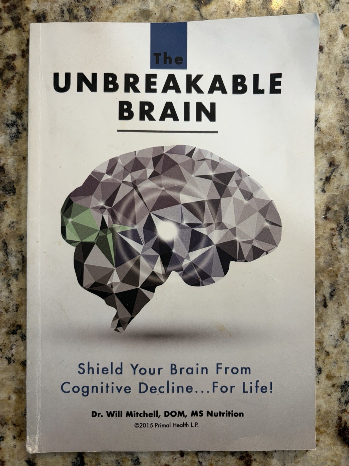 The Unbreakable Brain Shield Your Brain From Cognitive Decline By Mitchell DOM