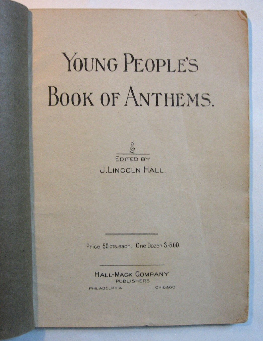 VTG 1910’s or 1920’s Young People’s Book of Anthems – Hall-Mack Company