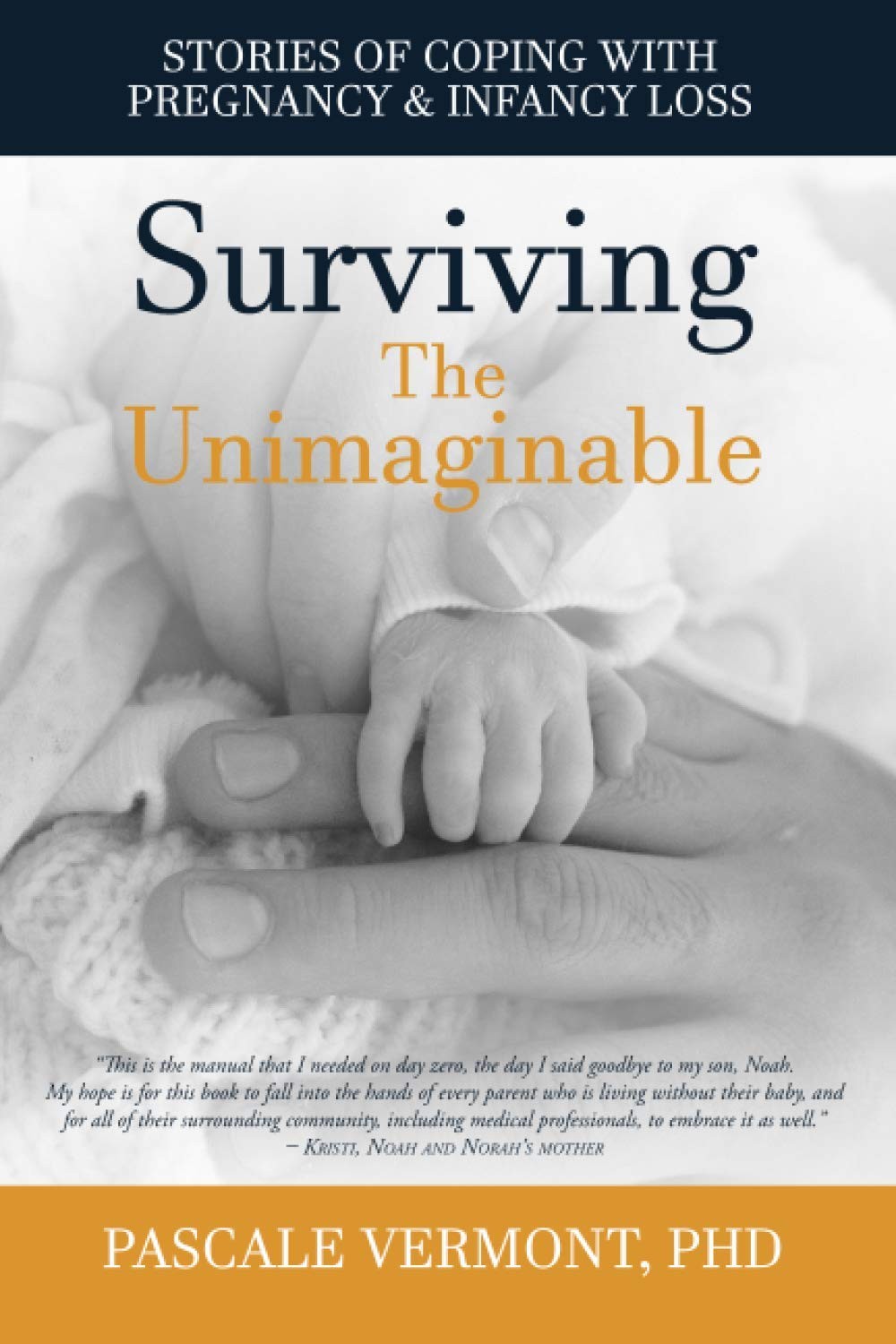 Surviving the Unimaginable: Stories of Coping with Pregnancy & Infancy Loss