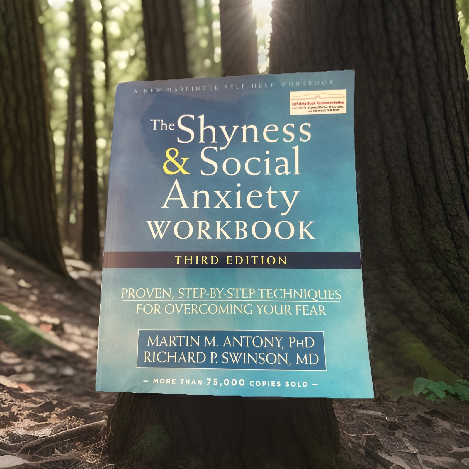 The Shyness and Social Anxiety Workbook: Proven, Step-by-Step Techniques