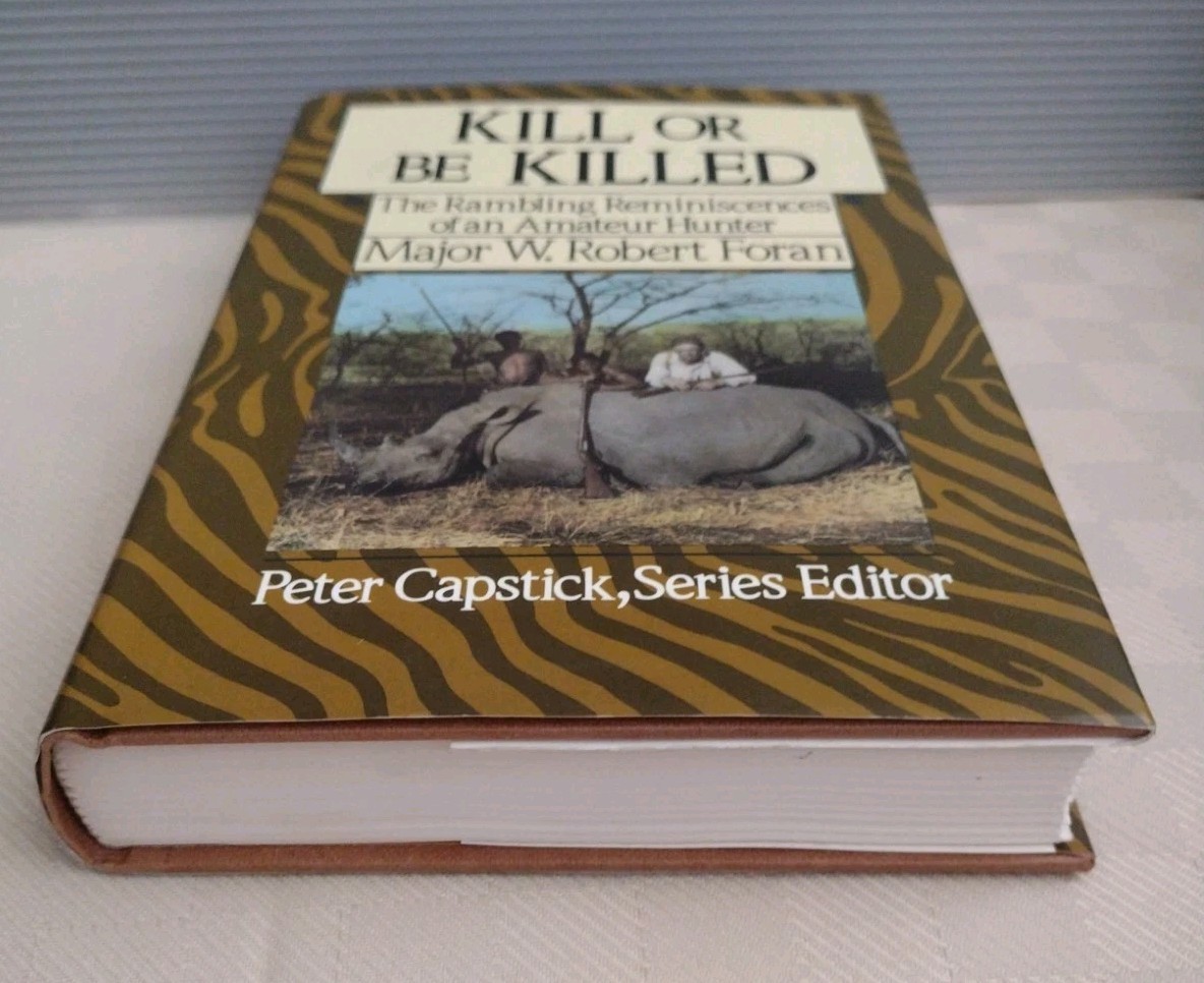 Kill or Be Killed Major W Robert Foran Peter Capstick series Africa Hunting HB
