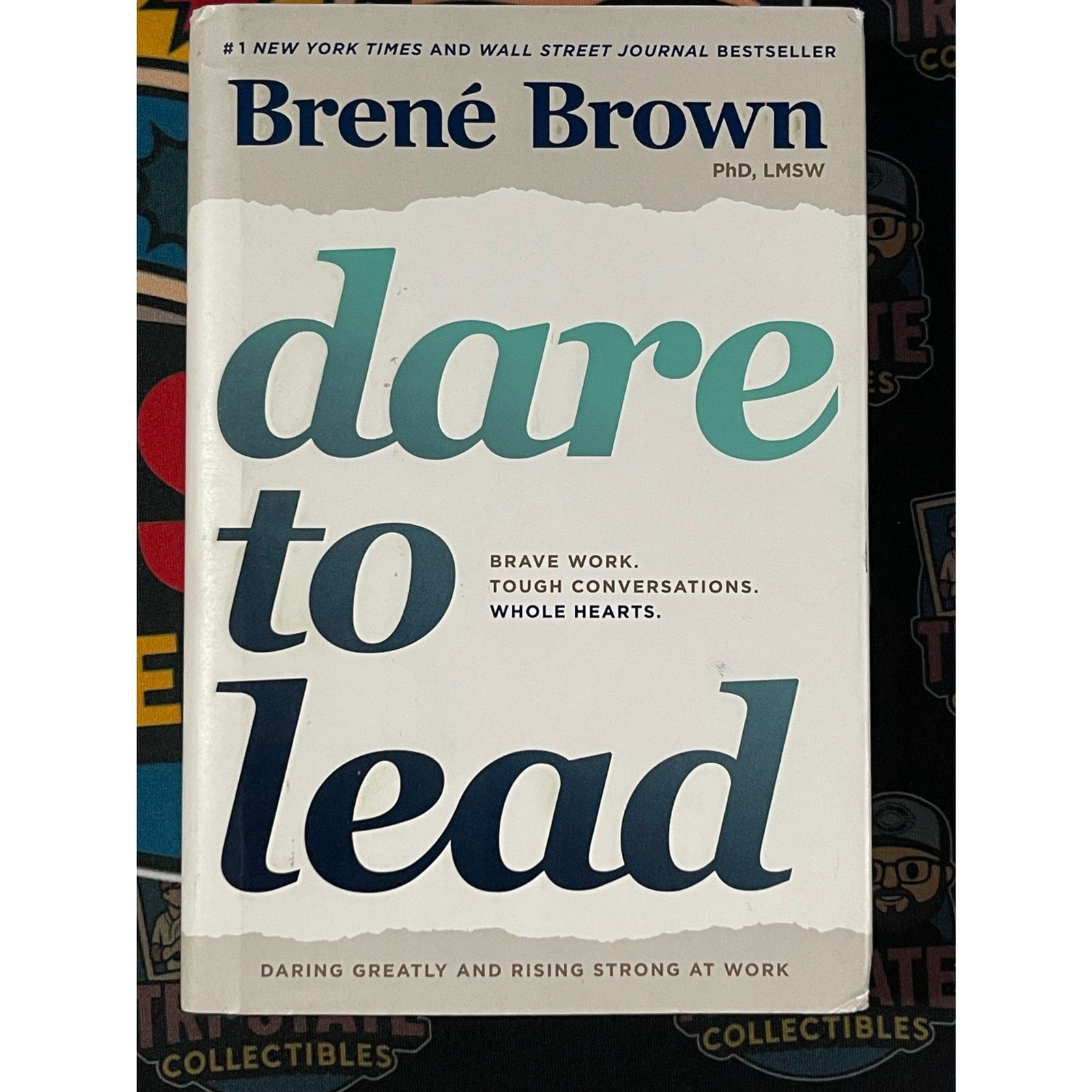 „Dare to Lead: Brave Work. Tough Conversations. Whole Hearts.“ by Brene Brown