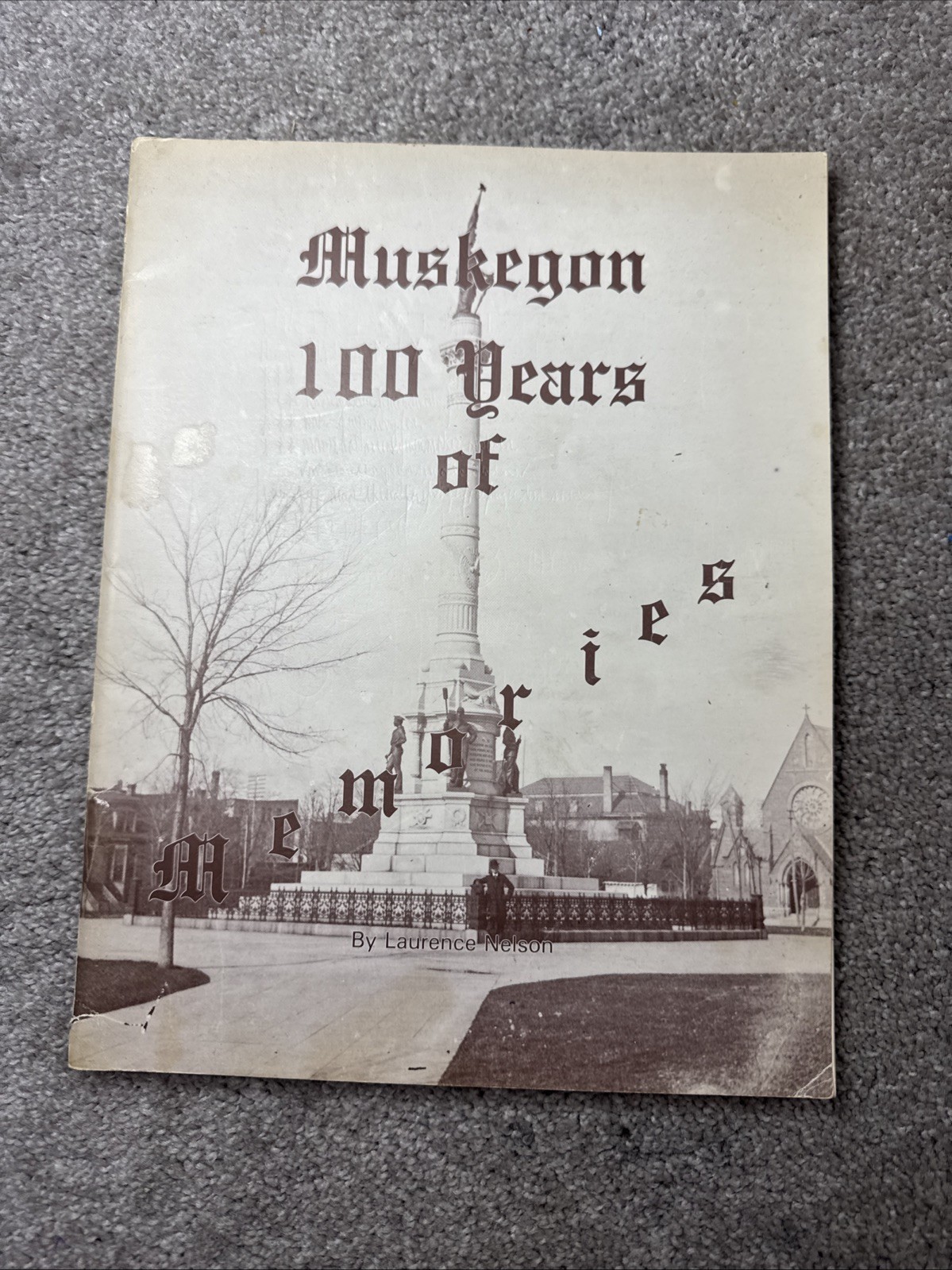 Muskegon 100 Years of Memories Laurence Nelson Michigan 1982