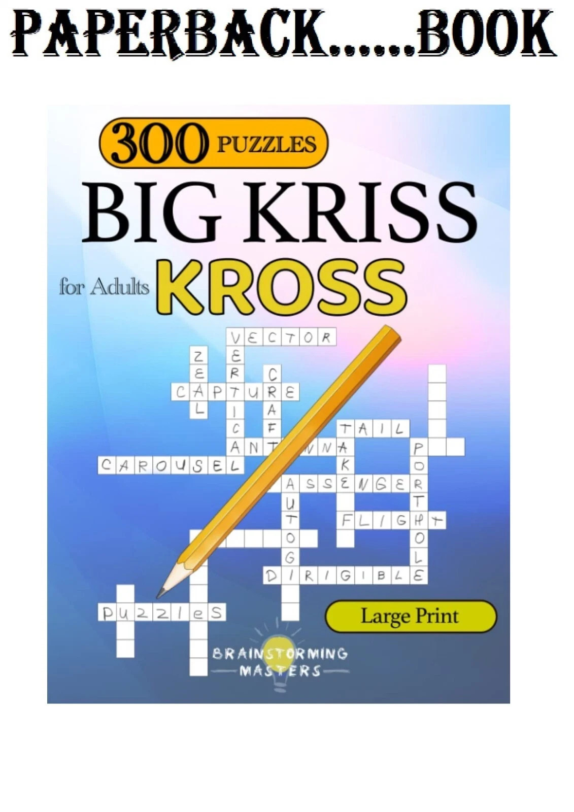 Big Kriss Kross: 300 Puzzles for Adults ( Criss Cross ) (Puzzle books)