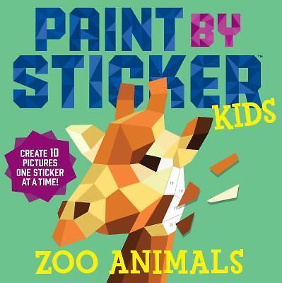 Paint by Sticker Kids: Zoo Animals: Create 10 Pictures One Sticker at – GOOD