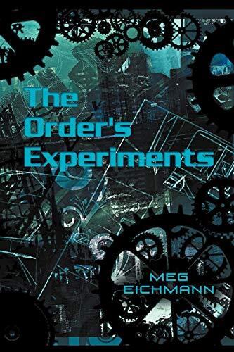 The Order’s Experiments