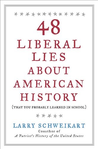 48 Liberal Lies About American History: (That You Probably Learned in School…