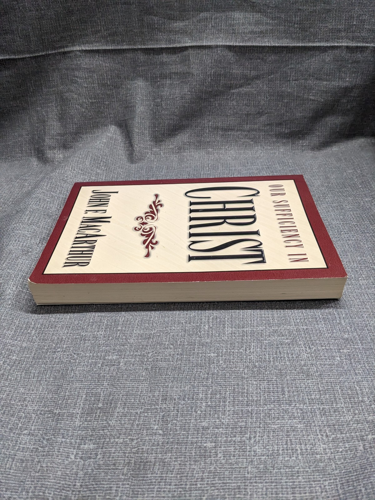 Our Sufficiency In Christ by John F. MacArthur Paperback 1998 Christian Life