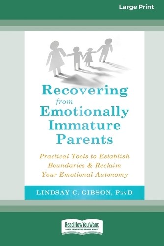 Lindsay C Gibson Recovering from Emotionally Immature Parents (Paperback)