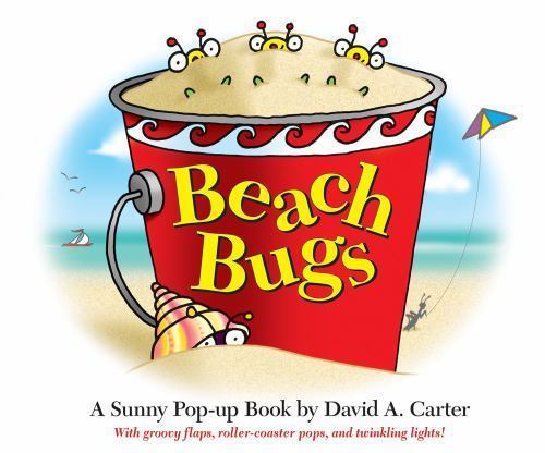 Beach Bugs : A Sunny Pop-Up Book by David A. Carter by David A. Carter
