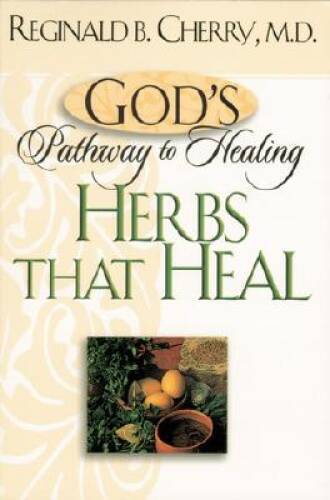 God’s Pathway to Healing: Herbs that Heal – Paperback – GOOD