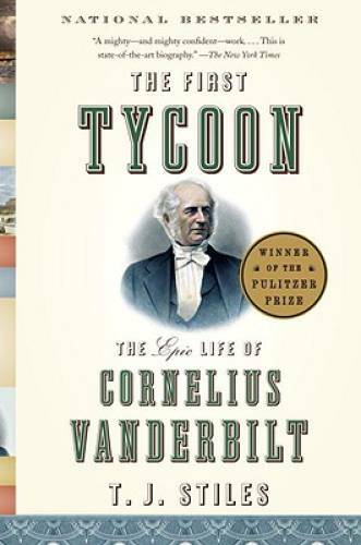 The First Tycoon: The Epic Life of Cornelius Vanderbilt – Paperback – GOOD