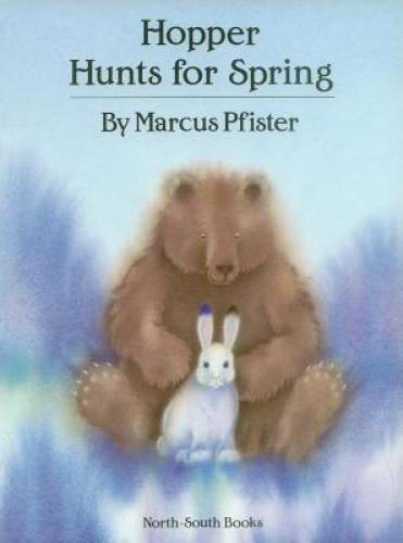 Hopper Hunts for Spring – Paperback By Marcus Pfister – GOOD