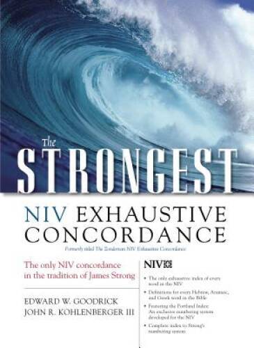 The Strongest NIV Exhaustive Concordance (Strongest Strong’s) – VERY GOOD