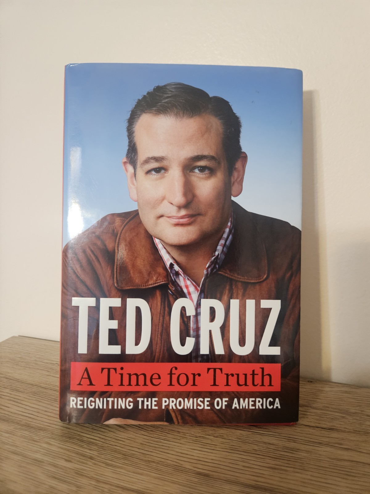 SIGNED! Time for Truth: Reigniting the Promise of America by Ted Cruz HC 1st ED