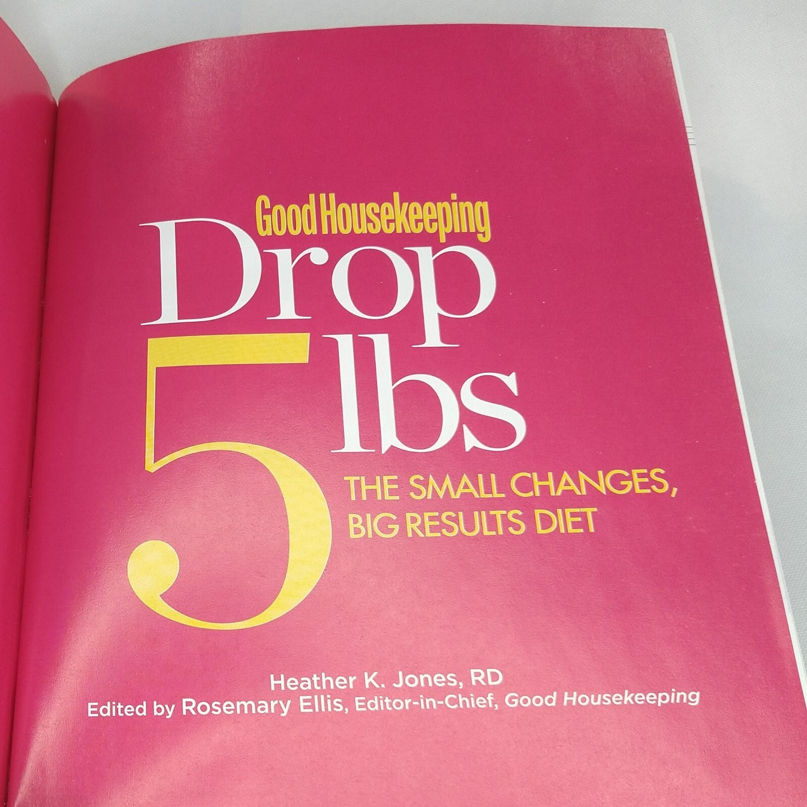 Good Housekeeping Drop 5 lbs: The Small Changes, Big Results Diet Jones, RD