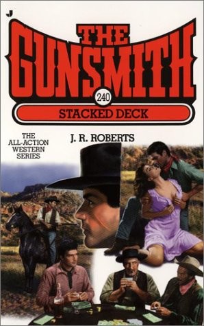 Gunsmith 240, The: Stacked Deck (Gunsmith, The) – Roberts, J. R. – Good – Se…