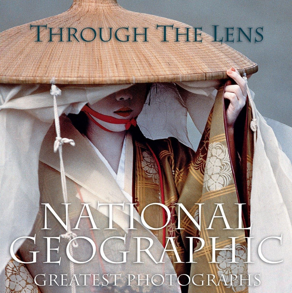 Through the Lens: National Geographic Greatest Photographs (National Geograp…