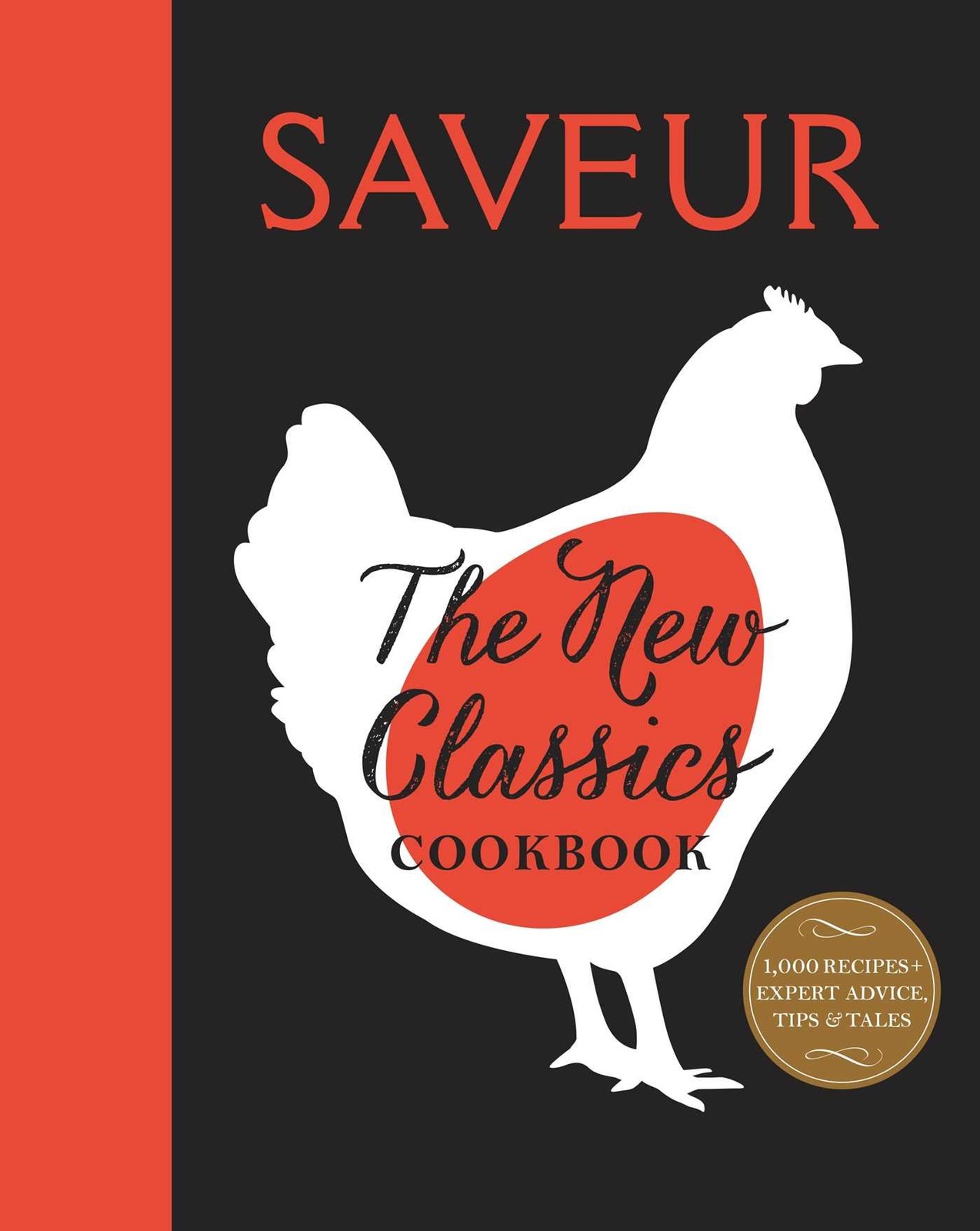 Saveur: The New Classics Cookbook: More than 1,000 of the world’s best recip…
