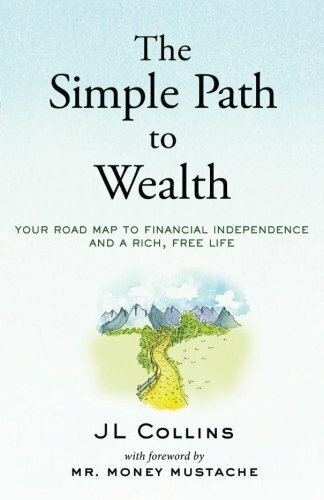 The Simple Path to Wealth: Your road map to financial indepen… by Collins, J L