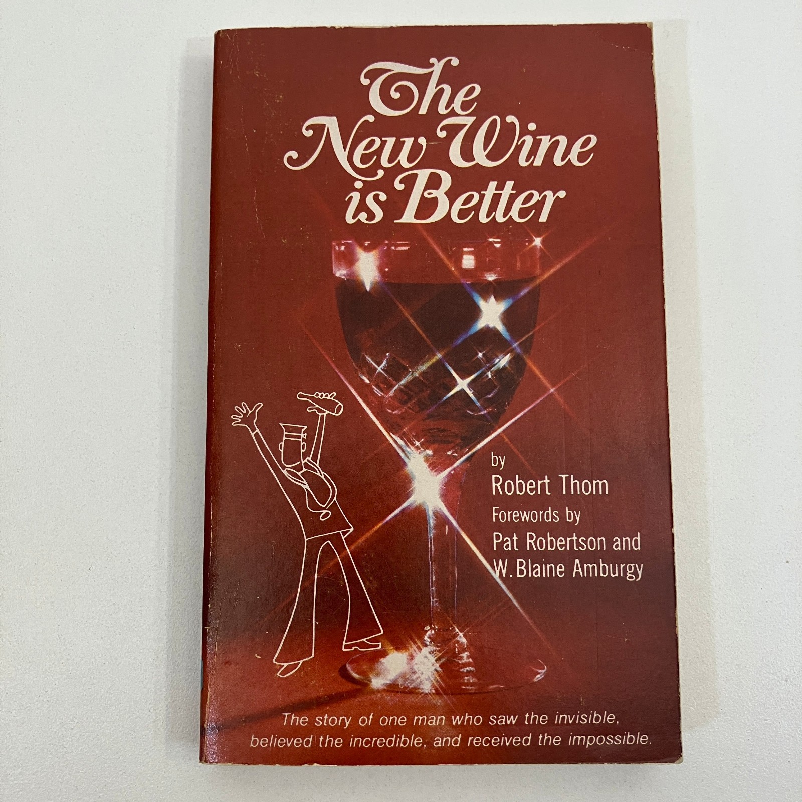 The New Wine Is Better Robert Thom SIGNED 1974 VTG MMPB Whitaker House Christian