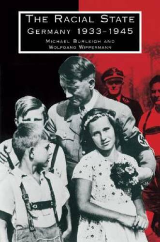 The Racial State: Germany 1933-1945 – Paperback By Burleigh, Michael – GOOD