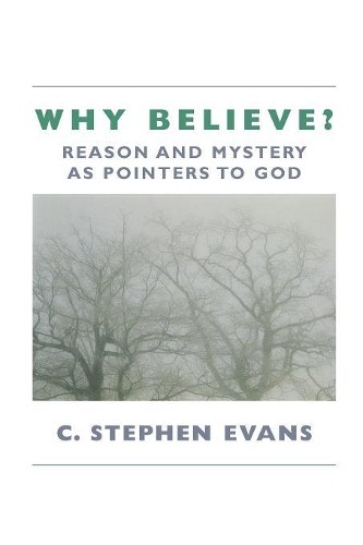 C. Stephen Evans Why Believe? (Paperback) (UK IMPORT)