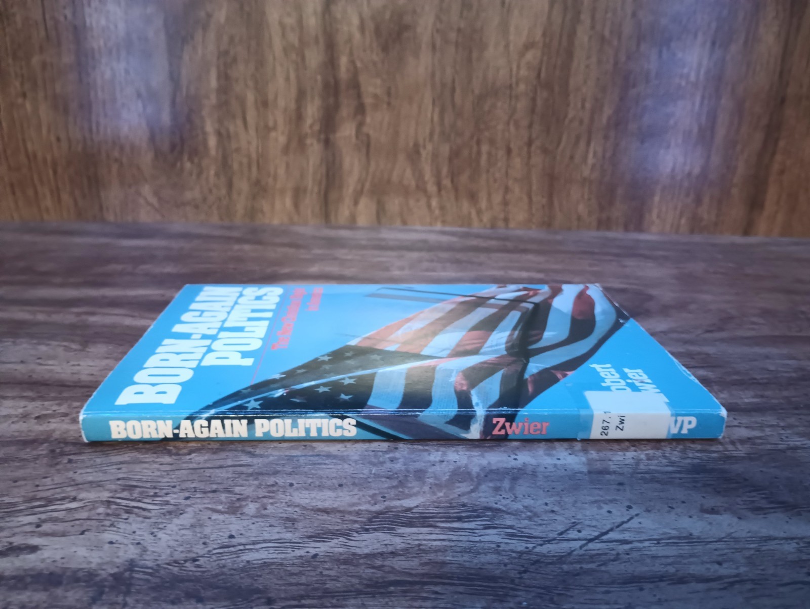 Born-Again Politics – Robert Zwier – 1982 InterVarsity Press – Christianity & Po