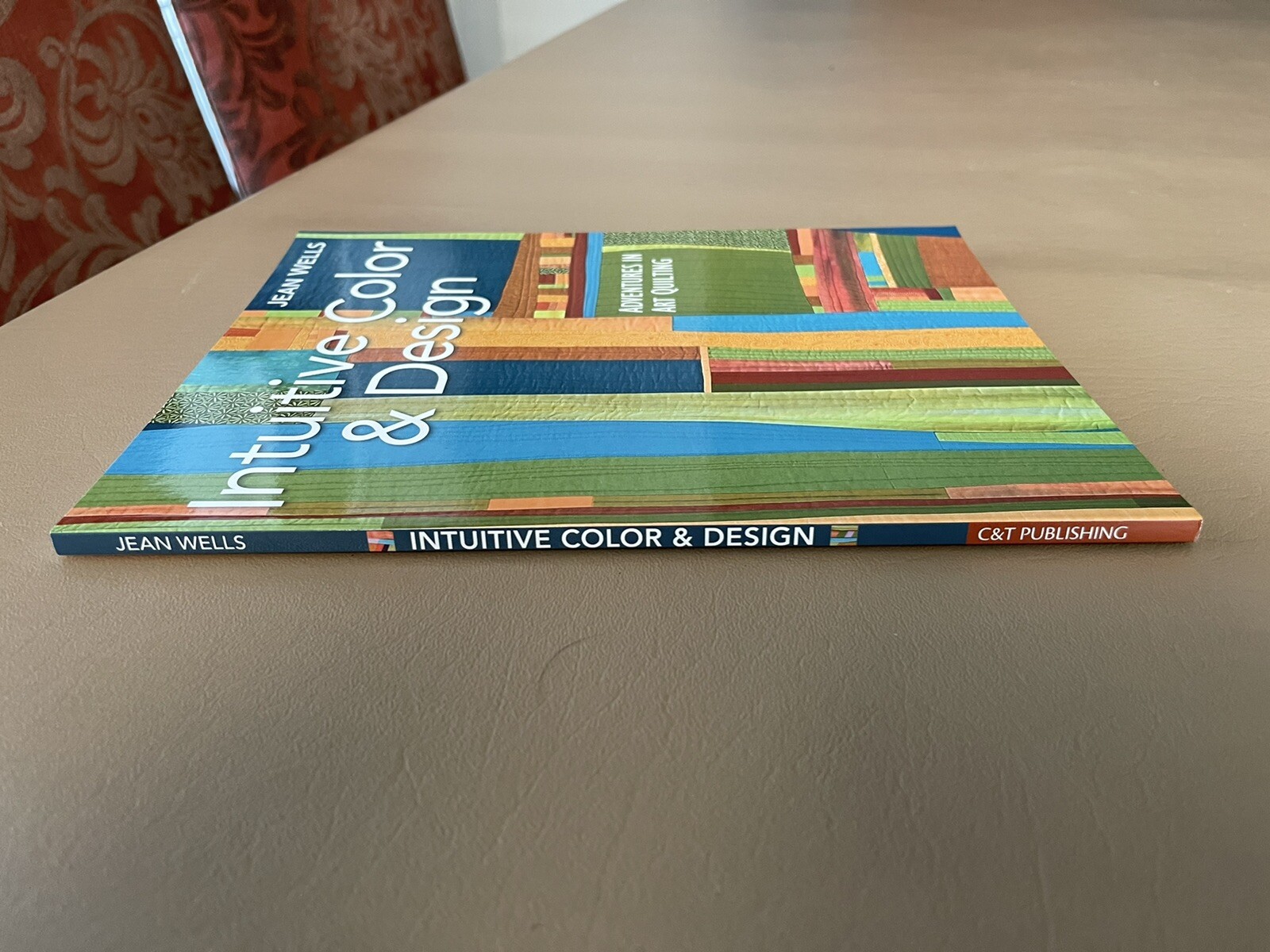 INTUITIVE COLOR & DESIGN: ADVENTURES IN ART QUILTING By Jean Wells*signed*