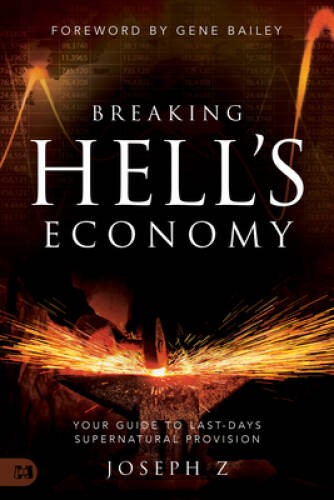Breaking Hells Economy: Your Guide to Last-Days Supernatur – VERY GOOD